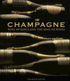Champagne - Wine of Kings and the King of Wines