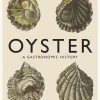 Oyster - A Gastronomic History